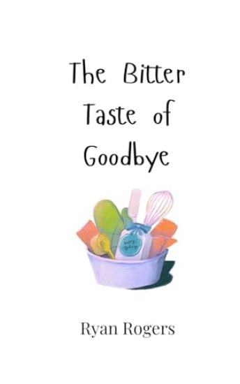 The Bitter Taste of Goodbye