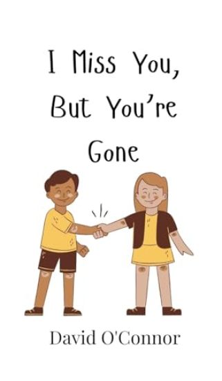I Miss You, But You're Gone