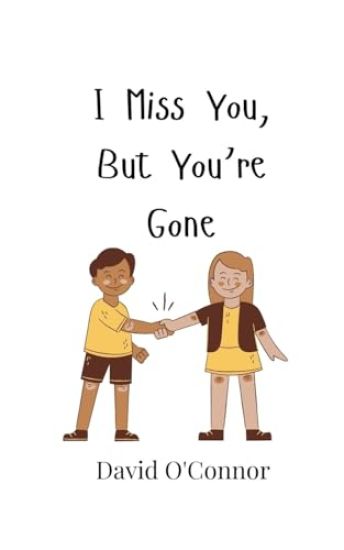 I Miss You, But You're Gone