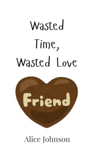 Wasted Time, Wasted Love