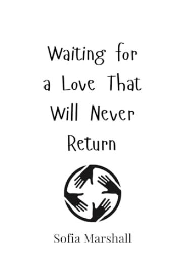 Waiting for a Love That Will Never Return