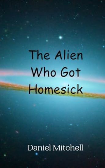 The Alien Who Got Homesick