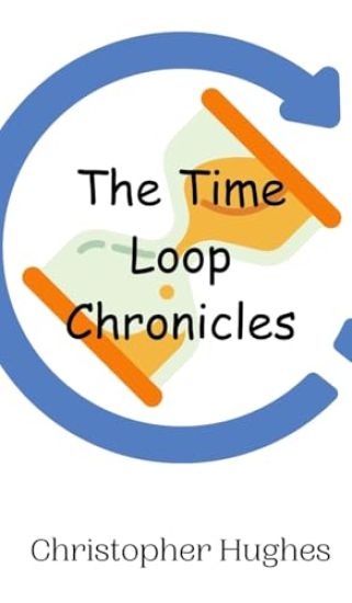 The Time Loop Chronicles