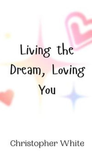 Living the Dream, Loving You