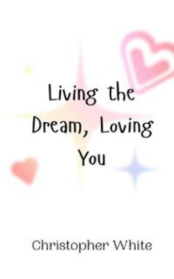 Living the Dream, Loving You
