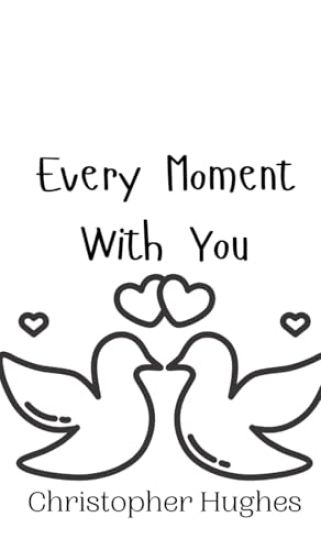 Every Moment With You