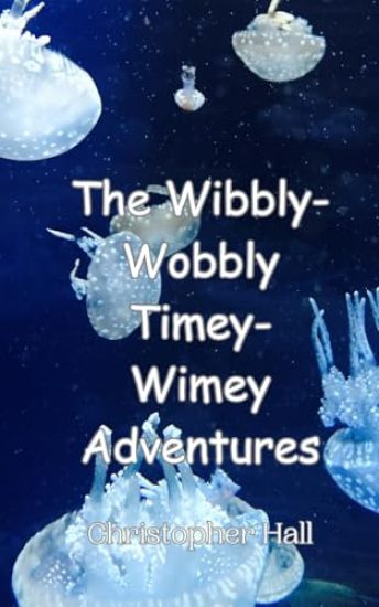 The Wibbly-Wobbly Timey-Wimey Adventures