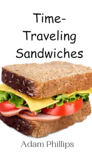 Time-Traveling Sandwiches
