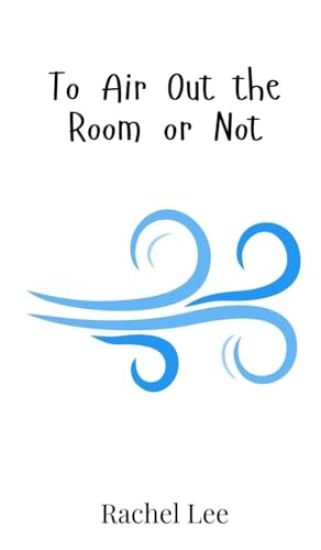 To Air Out the Room or Not