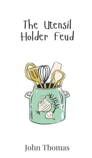 The Utensil Holder Feud