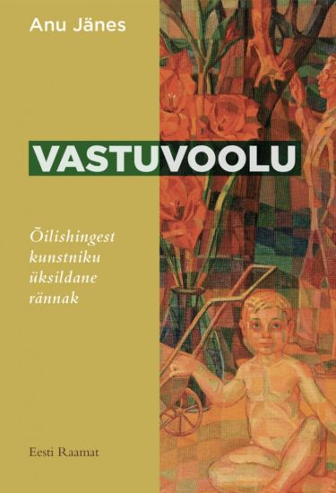 Vastuvoolu. õilishingest kunstniku üksildane rännak