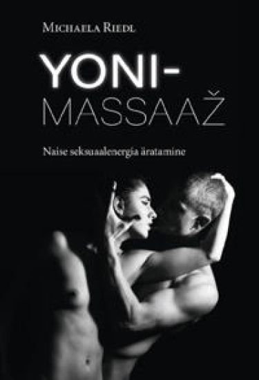 Yoni-massaazh. Naise seksuaalenergia äratamine