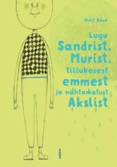 Lugu Sandrist, Murist, tillukesest emmest ja nähtamatust Akslist