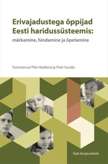 Erivajadustega õppijad eesti haridussüsteemis: märkamine, hindamine ja õpetamine