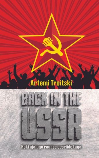 Back in the ussr. roki ajalugu raudse eesriide taga