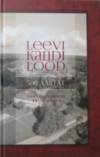 Leevi kandi lood. 500 aastat esmamainimisest tänapäevani