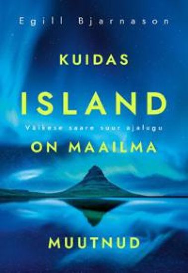 Kuidas island on maailma muutnud. väikese saare suur ajalugu