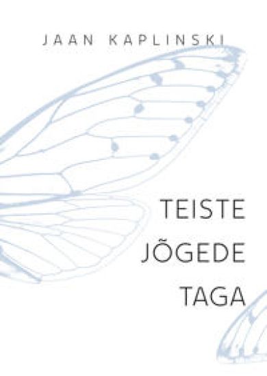 Teiste jõgede taga. kolm viimast raamatut