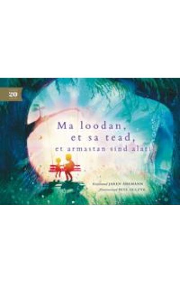 Ma loodan, et sa tead, et armastan sind alati!