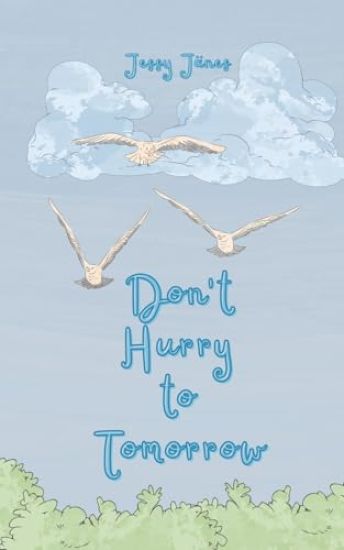 Don't Hurry to Tomorrow