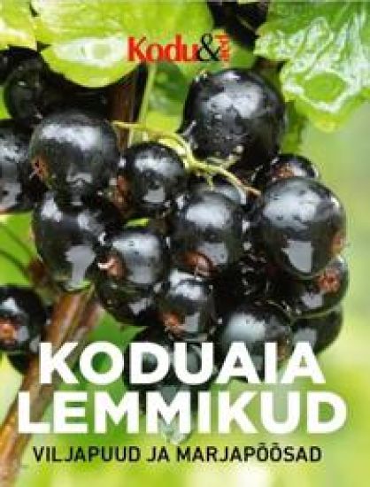 Koduaia lemmikud. Viljapuud ja marjapõõsad