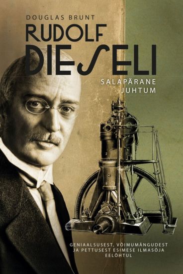 Rudolf Dieseli salapärane juhtum. Geniaalsusest, võimumängudest ja pettusest esimese ilmasõja ee
