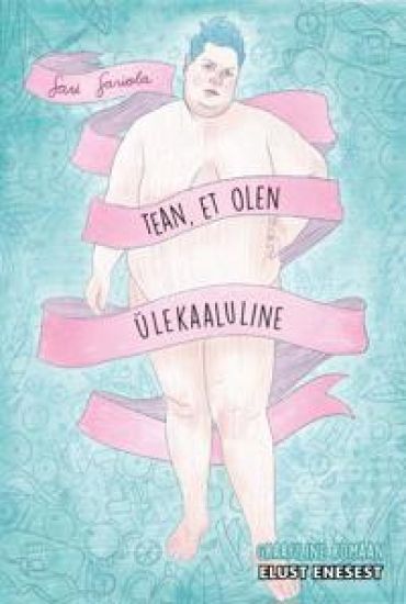 Tean, et olen ülekaaluline. Graafiline romaan