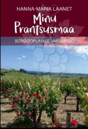 Kansikuva: Minu Prantsusmaa. Bordoopunase varjundid