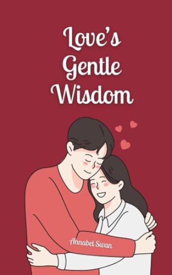 Love's Gentle Wisdom