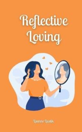 Reflective Loving