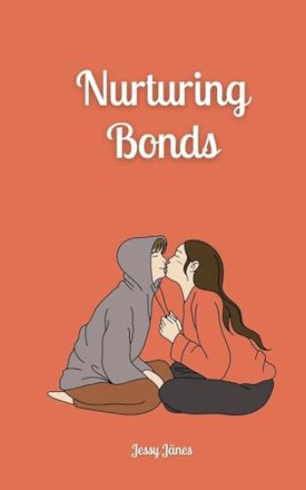 Nurturing Bonds