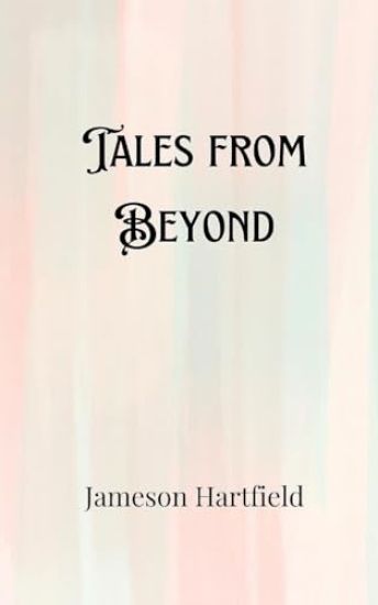 Tales from Beyond