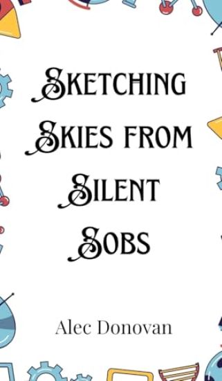 Sketching Skies from Silent Sobs