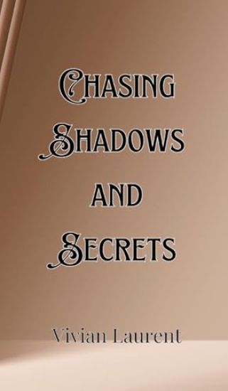 Chasing Shadows and Secrets