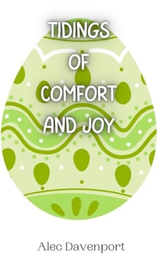 Tidings of Comfort and Joy