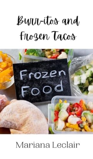 Burr-itos and Frozen Tacos