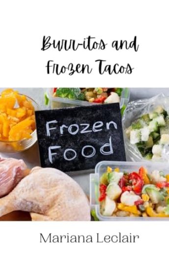 Burr-itos and Frozen Tacos