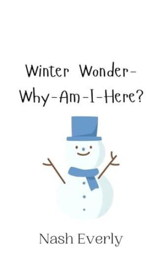 Winter Wonder-Why-Am-I-Here?