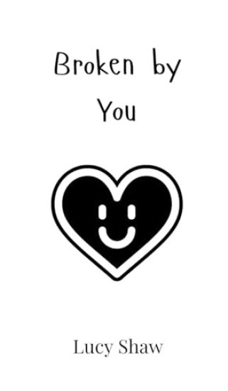 Broken by You