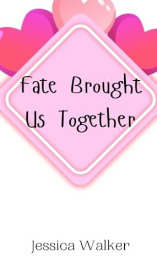 Fate Brought Us Together
