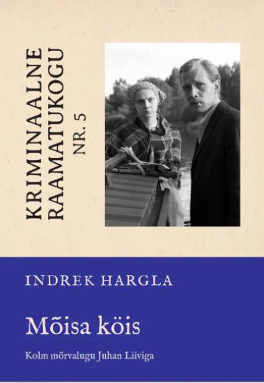 Mõisa köis. kolm mõrvalugu juhan liiviga