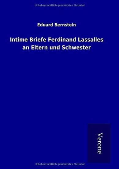 Intime Briefe Ferdinand Lassalles an Eltern und Schwester