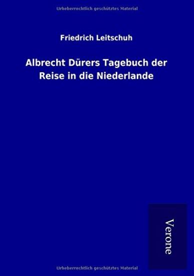 Albrecht Dürers Tagebuch der Reise in die Niederlande