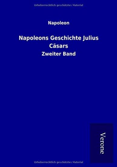 Napoleons Geschichte Julius Cäsars