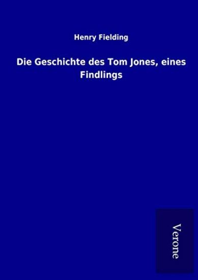 Die Geschichte des Tom Jones, eines Findlings