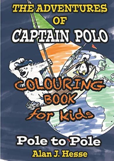 The Adventures of Captain Polo: Pole to Pole (Colouring Book Edition)