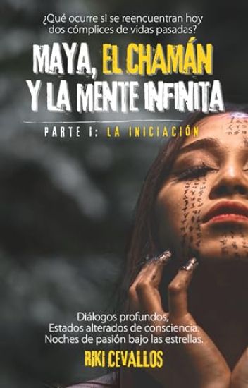 Maya, el chamán y la mente infinita, I parte