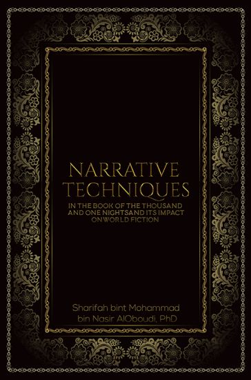 Narrative Techniques in the Book of the Thousand and One Nights and its Impact on World Fiction