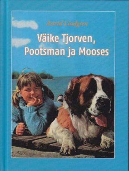 VÄIKE TJORVEN, POOTSMAN JA MOOSES