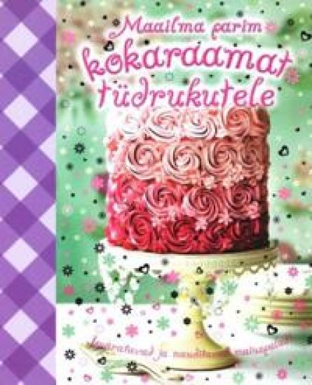 MAAILMA PARIM KOKARAAMAT TÜDRUKUTELE